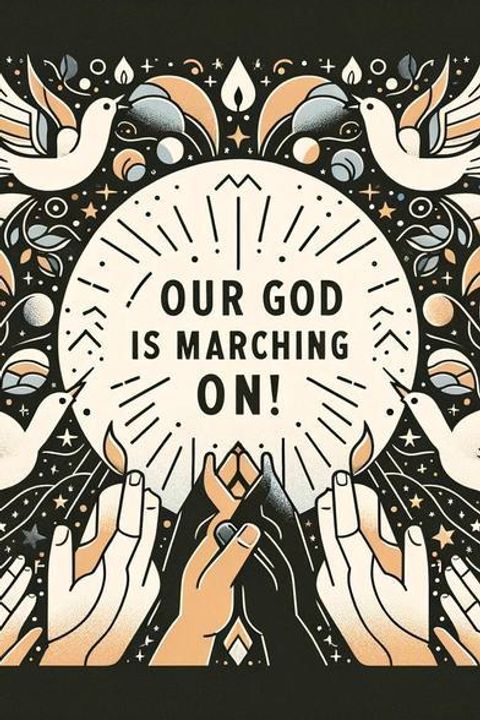 Our God is Marching On!