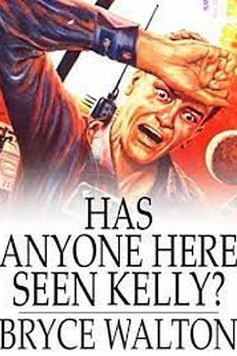 Has Anybody Here Seen Kelly?