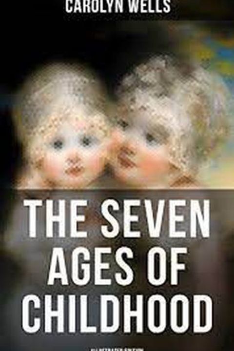 The Seven Ages of Childhood
