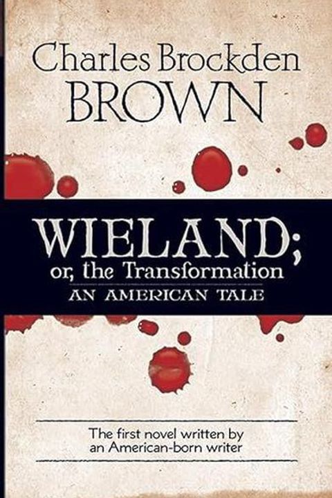 Wieland; Or The Transformation