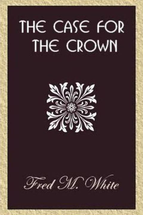 The Case for the Crown