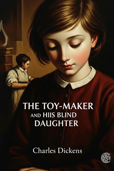 The Toy-Maker and His Blind Daughter