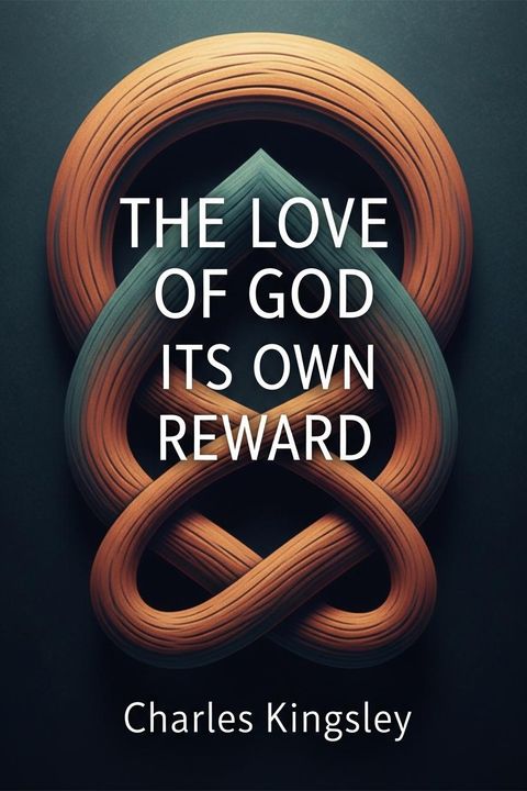 The Love of God Its Own Reward