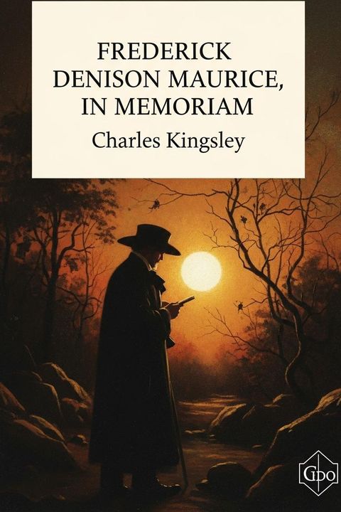 Frederick Denison Maurice, in Memoriam