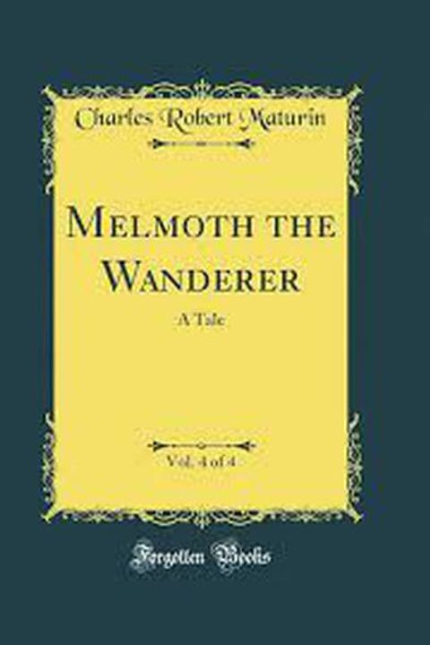 Melmoth The Wanderer, Volume 4