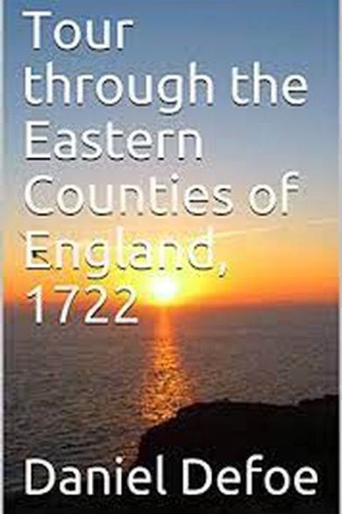 Tour Through the Eastern Counties of England, 1722