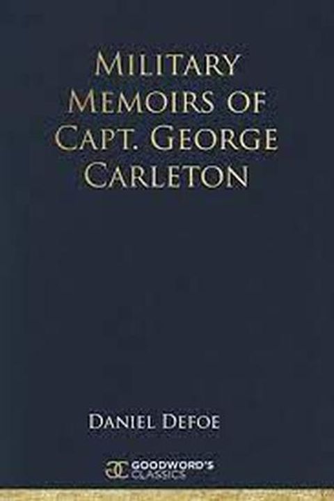 The Military Memoirs of Capt. George Carleton