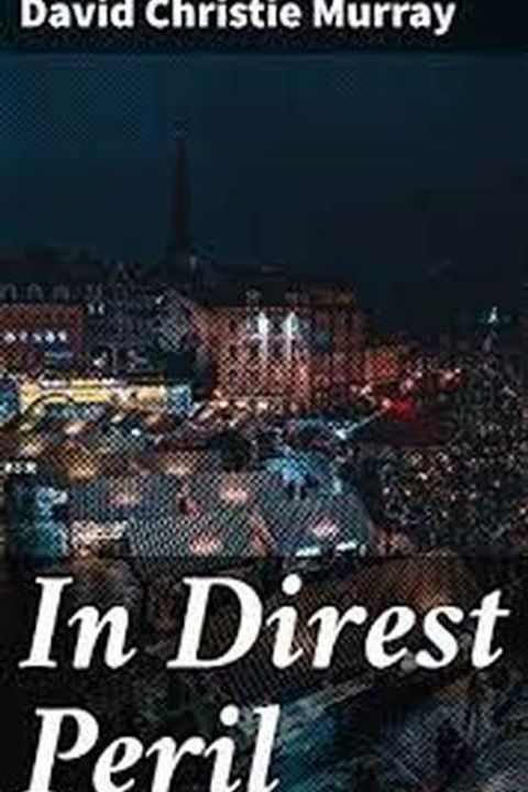 In Direst Peril