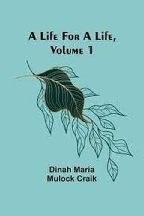 A Life for a Life, Volume I