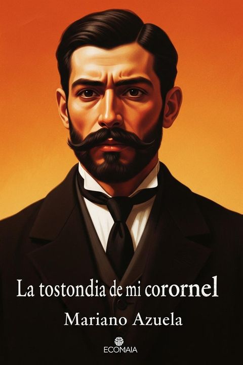 La nostalgia de mi coronel