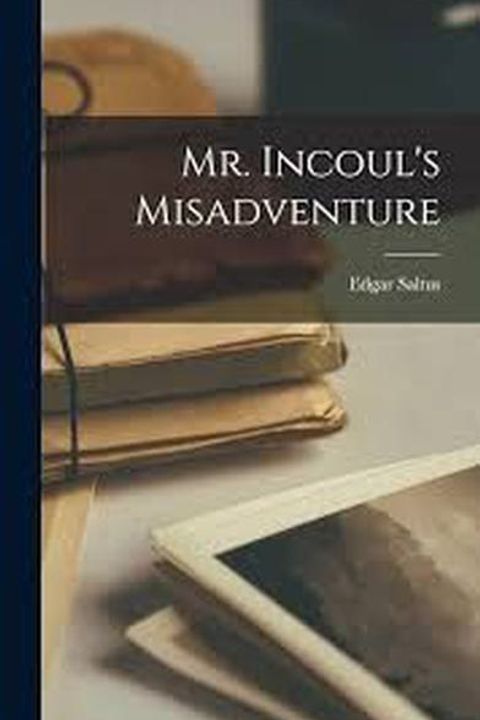 Mr. Incoul's Misadventure