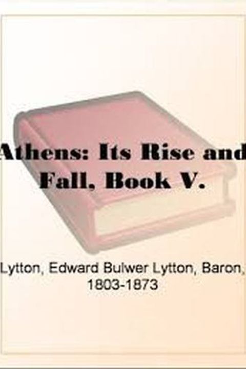 Athens: Its Rise and Fall Book V Vol II