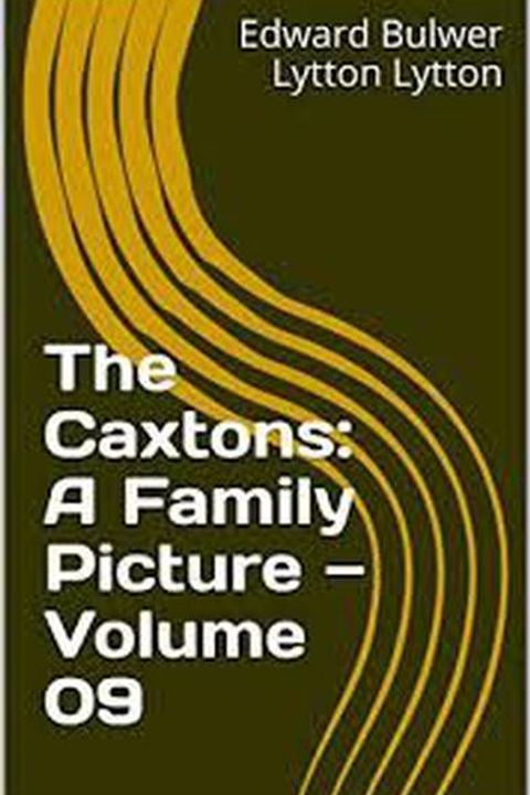 The Caxtons Part IX