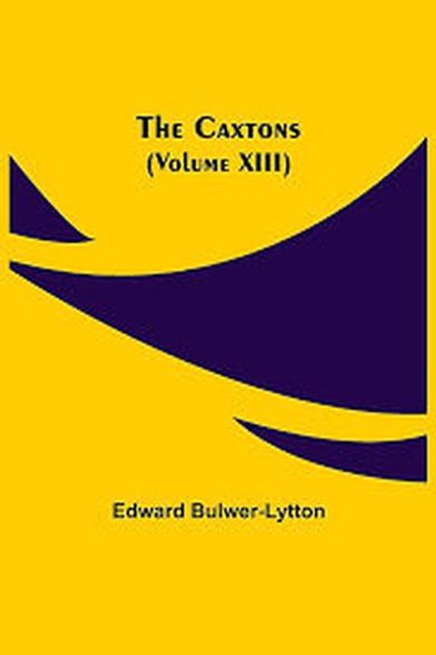 The Caxtons Part XIII