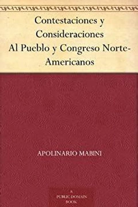 Contestaciones y Consideraciones al Pueblo y Congreso Norte-Americanos