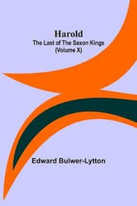 Harold, the Last of the Saxon Kings Book X: The Sacrifice on the Altar