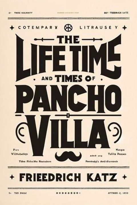 The Life and Times of Pancho Villa