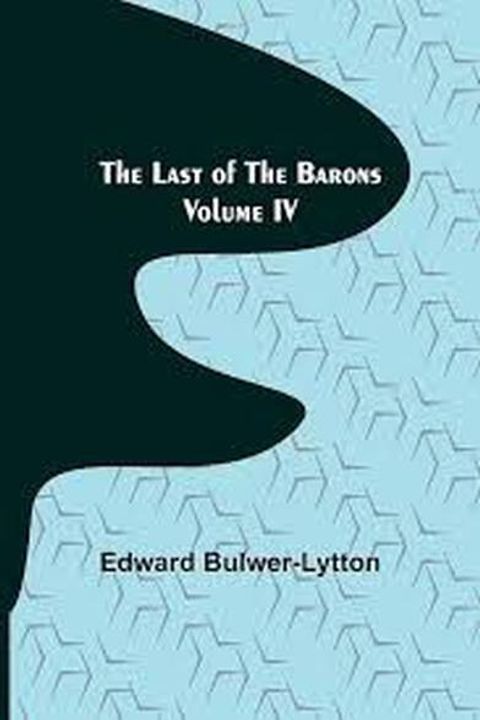 The Last of the Barons, Book IV
