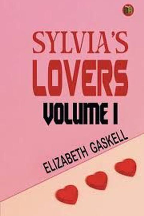 Sylvia's Lovers, Volume I