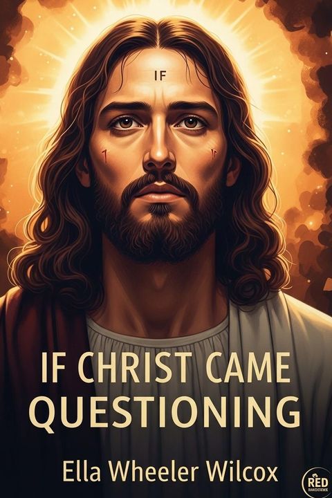 If Christ Came Questioning