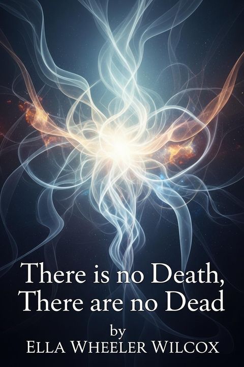 There is no Death, There are no Dead