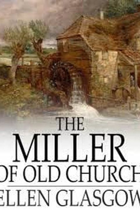 The Miller of Old Church