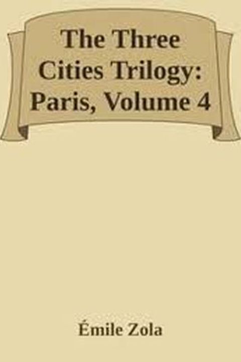 The Three Cities, Paris Volume IV