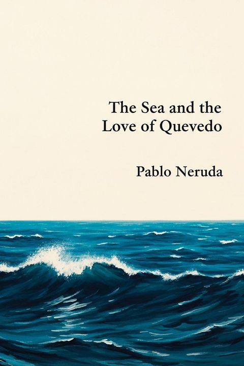 The Sea and the Love of Quevedo