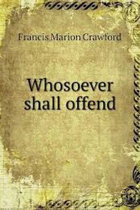 Whosoever Shall Offend