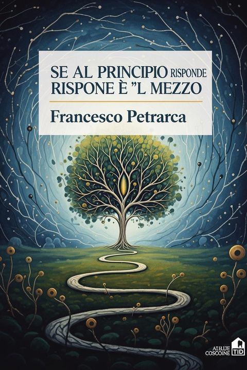 Se Al Principio Risponde Il Fine E 'L Mezzo