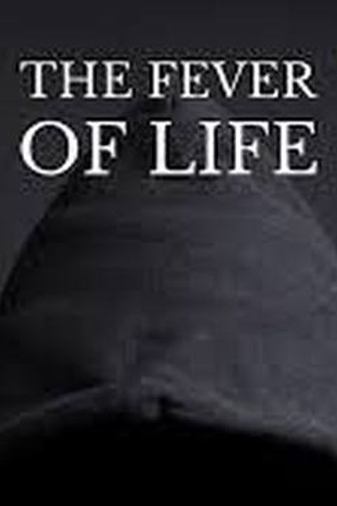 The Fever of Life