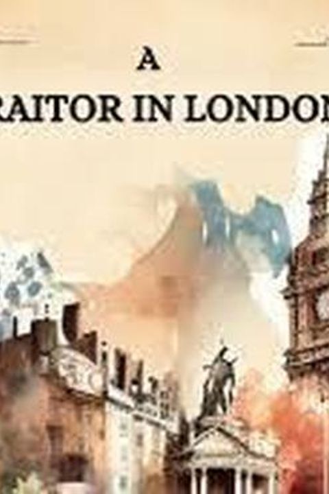 A Traitor in London