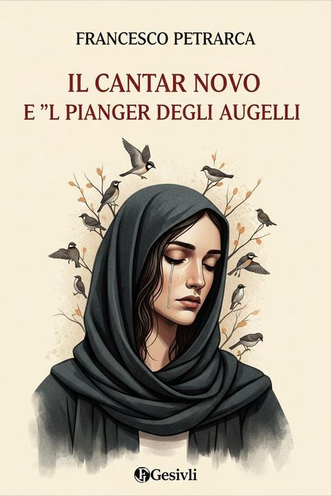 Il Cantar Novo E 'L Pianger Degli Augelli