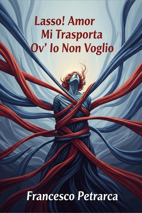 Lasso! Amor MI Trasporta Ov' Io Non Voglio