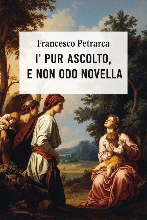 I' Pur Ascolto, E Non Odo Novella