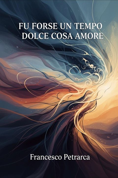 Fu Forse Un Tempo Dolce Cosa Amore