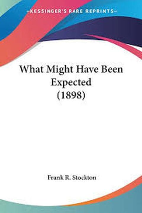 What Might have been Expected
