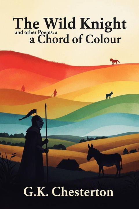 The Wild Knight and other Poems: a Chord of Colour