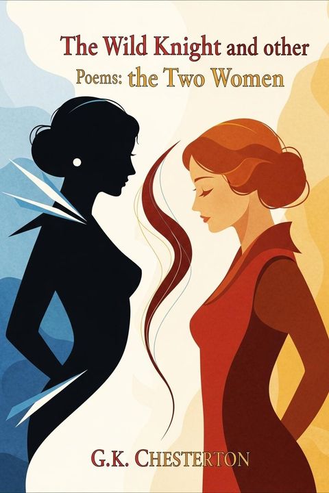 The Wild Knight and other Poems: the Two Women
