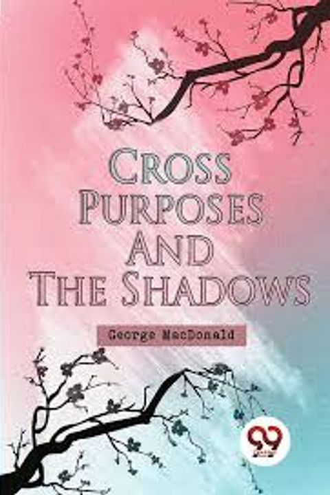 Cross Purposes and the Shadows