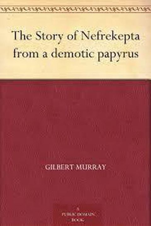The Story of Nefrekepta from a Demotic Papyrus