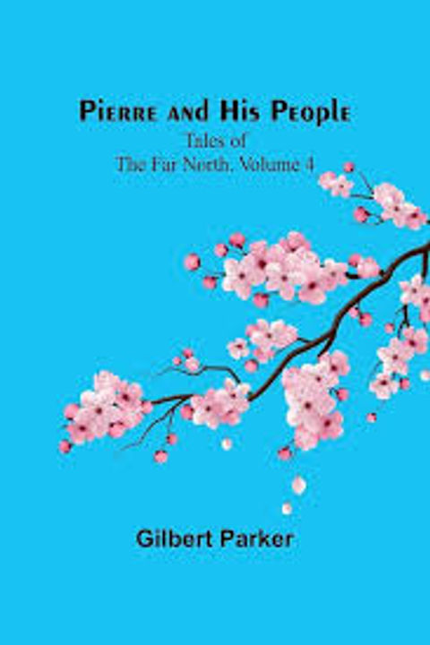 Pierre and his People, Volume 4