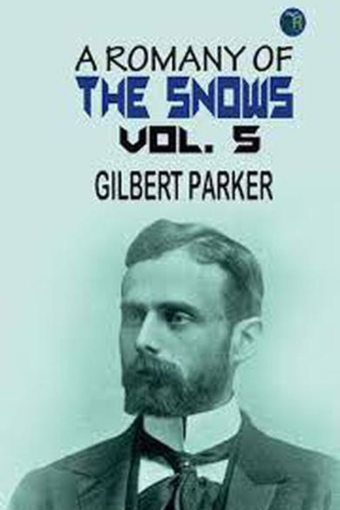 A Romany of the Snows, Volume 5