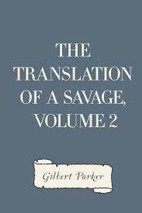 The Translation of a Savage, Volume 2