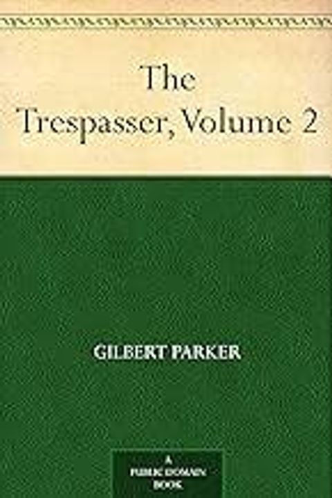 The Trespasser, Volume 2
