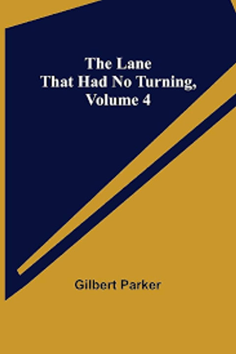 The Lane that had no Turning, Volume 4