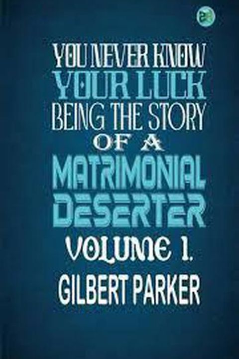 You Never Know your Luck, Volume 1