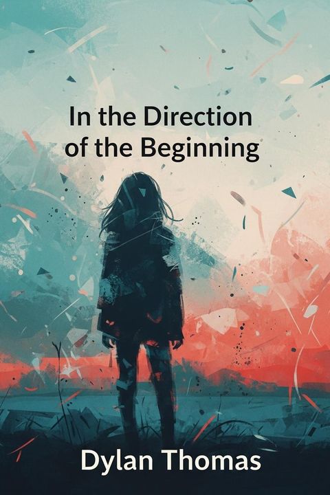 In the Direction of the Beginning