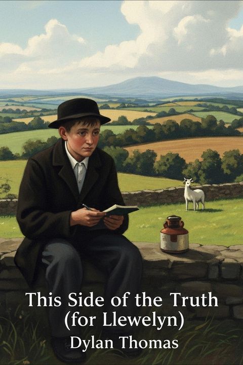 This Side of the Truth (for Llewelyn)