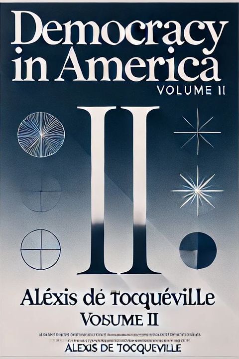 Democracy in America, Volume 2